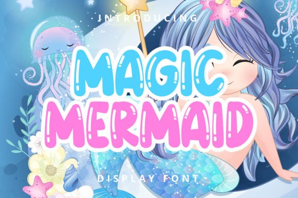 Magic Mermaid: The Playful Display Font for Kid-Friendly Branding