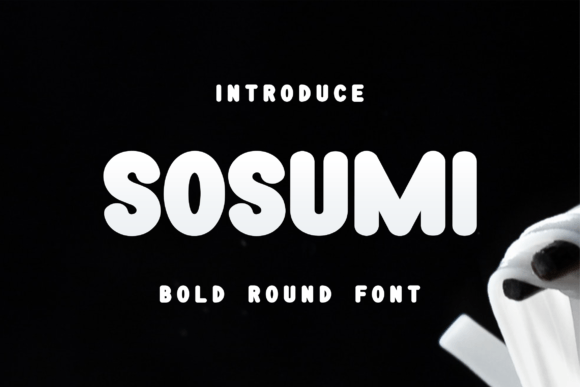 Sosumi Typeface Review: Bold, Rounded Display Fonts for Modern Web Design