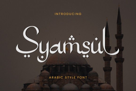 Syamsul: An Exquisite Arabic-Style Display Font for Editorial Design